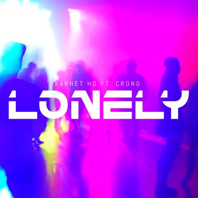 Lonely (feat. Karhet HD) - Single