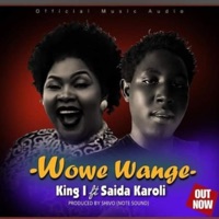 Wowe Wange (feat. Saida Karoli & Produced by Shivo) - Single - King I