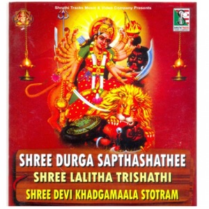 Shree Durga Sapthashathee Shree Lalitha Trishathi Shree Devi Khadgamaala Stotram