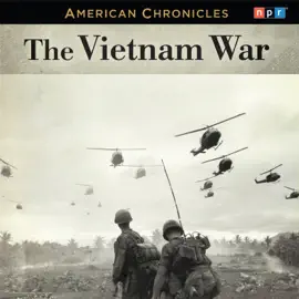 NPR American Chronicles: The Vietnam War (NPR American Chronicles)