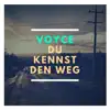 Voyce - Du Kennst Den Weg