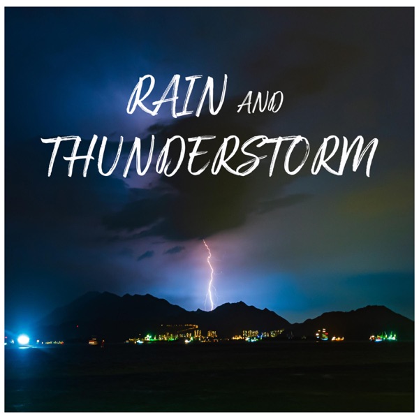 Rain and Thuderstorm Sounds