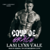 Coup De Grace (Code 11-KPD SWAT) - Lani Lynn Vale