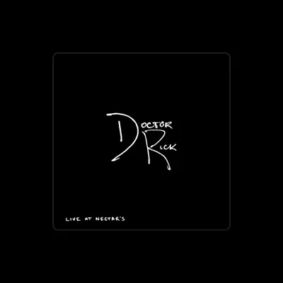 收听 Doctor Rick、观看音乐视频、阅读小传、查看巡演日期等 ！