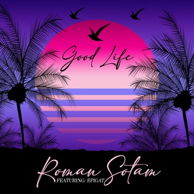 Good Life (feat. Epigat) - Single