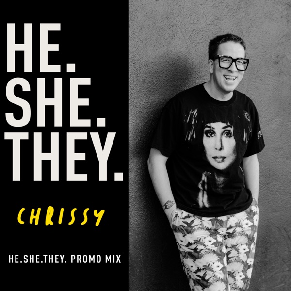HE.SHE.THEY. Chrissy Guest Mix (DJ Mix)