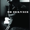 No Service - Single