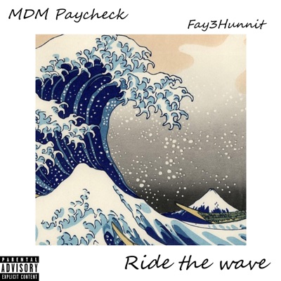 Ride the wave (feat. Fay3hunnit) - Single