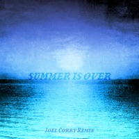 Summer Is Over (Joel Corry Remix) - Single - KSI