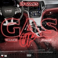 Gas Up (feat. YBroski & F.A.M.E!) - Single - PF James