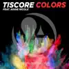 Tiscore - Colors (feat. Addie Nicole) [Radio Edit]