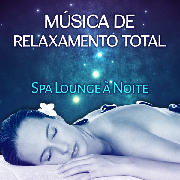 Música de Relaxamento Total: Spa Lounge à Noite, Luxuosa Banheira Detente