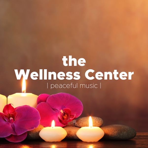 The Wellness Center: Peaceful Music
