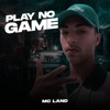 Play no Game - Single