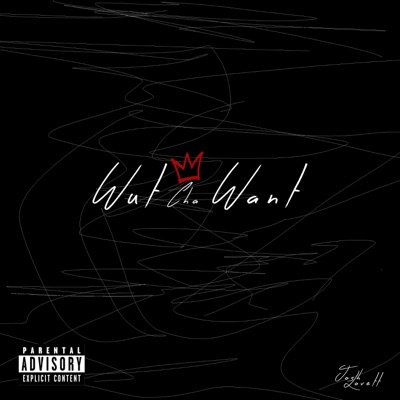 Wut Cha Want - Single
