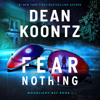 Fear Nothing: A Novel (Moonlight Bay, Book 1) (Unabridged) - Dean Koontz