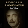 Regards sur le monde actuel - Paul Valéry