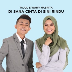 TAJUL - Disana Cinta Disini Rindu