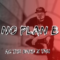 No Plan B - Single - AC The Bard
