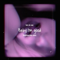 Baby I'm Good (BeepBeepChild Remix) - Single - Kim Chi Sun