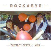 Rockabye - Single - Shirley Setia & Kurt Hugo Schneider