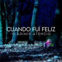Cuando Fuí Feliz