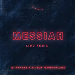 Messiah (Lido Remix) - Single - Alison Wonderland