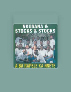 聆聽 Nkosana & Stocks & Stocks、觀看音樂影片、閱讀小傳、查看巡演日期等！