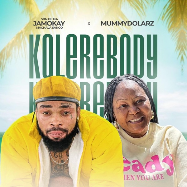 Kolere Body (feat. Mummy Dollarz)