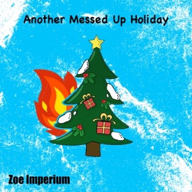 I Don't Wanna Go Home For Christmas Zoe Imperium