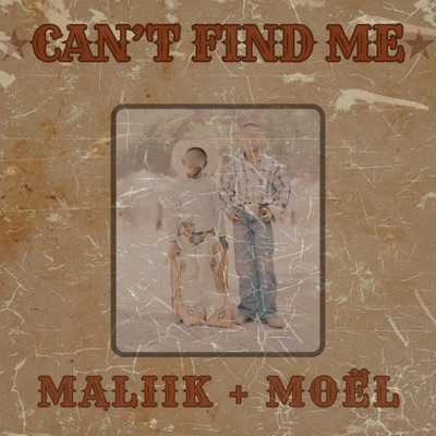 Can't Find Me (feat. Moël & Maliik + Moël) - Single