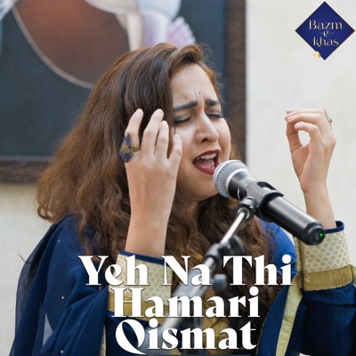 Yeh Na Thi Hamari Qismat - Single