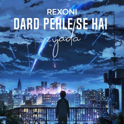 Rexoni - Dard Pehle Se Hai Zyada