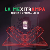 La Mexitrampa - Single - Zonnet & Atzompa Lokos