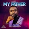 MY FATHER (feat. Iyke D Combophonist) - UD OKON lyrics