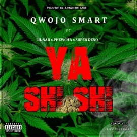 Ya Shi Shi (feat. Lil Nab, Phewcha & Super Deno) Qwojo Smart
