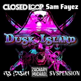 Dusk Island (feat. RJ Pasin, Svspension & Sam Fayez) Closed Loop