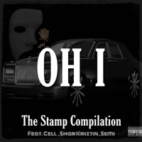 OH I (feat. Cell Xmars, Shar Kriztin & Semi330) - Single - The Stamp Compilation