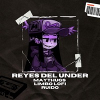 Reyes del Under (feat. Limbo Lowfi & RUIDO) - Single - maythugs