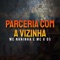 Parceria com a Vizinha (feat. MC G DS) - MC Naninha lyrics