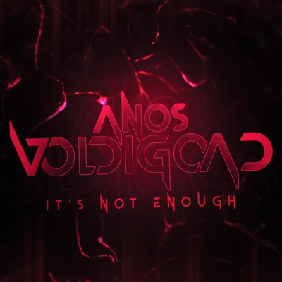 Anos Voldigoad Rap: It's Not Enough (feat. R Reed) - Single