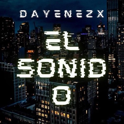 El Sonido (feat. Daynezx) - Single