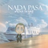 Nada Pasa - Single