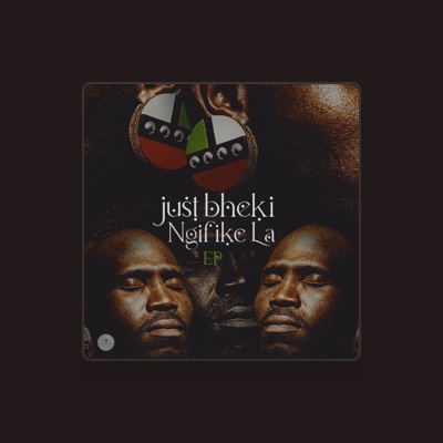 Listen to Just Bheki, watch music videos, read bio, see tour dates & more!