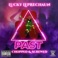 Past Chopped and Screwed (Dj Michael Watts Remix Chopped and Screwed) - Single - Lucky Leprechaun