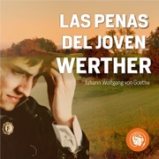 Las Penas del joven Werther [The Sorrows of Young Werther ] (Abridged) - Johann Wolfgang von Goethe