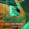 Need Your Medicine (Outforce Remix)