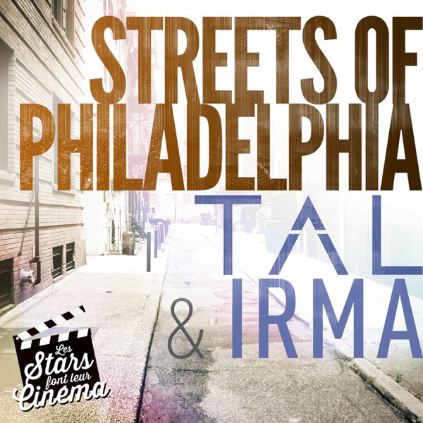 Streets of Philadelphia (Les stars font leur cinéma) - Single - Tal & Irma