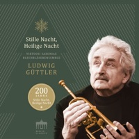 Stille Nacht, heilige Nacht - Ludwig Güttler, Virtuosi Saxoniae & Blechbläserensemble Ludwig Güttler
