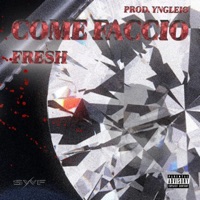 Come Faccio - Single - SWF, Fresh & YngLeio